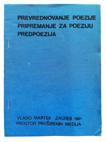 Valdo Martek: Prevrednovanje poezije (pripremanje za poeziju/predpoezija), 1981