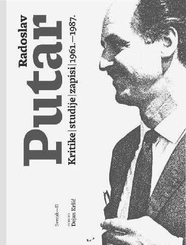 Radoslav Putar: Criticism, Studies and Notes 1961–1987 (Vol. I & II)