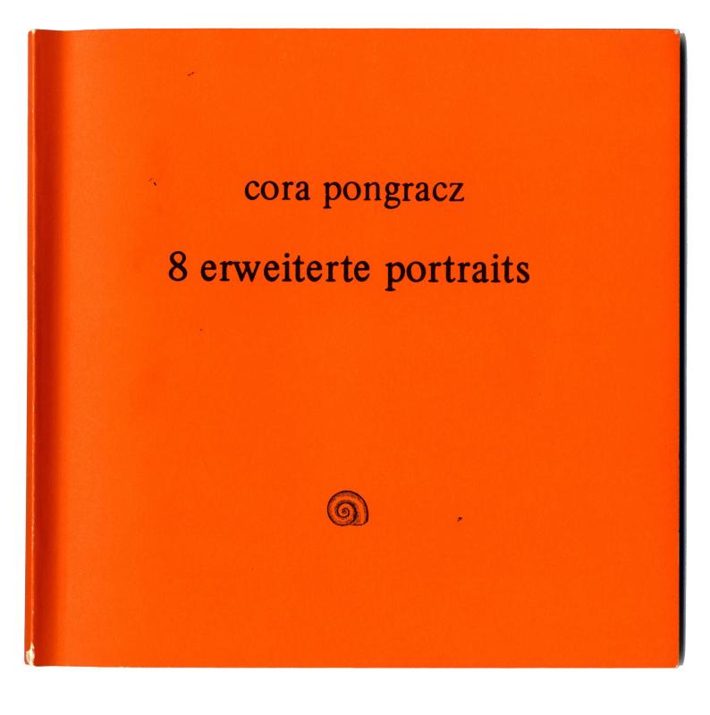 Cora Pongracz. 8 erweiterte Portraits, 1974