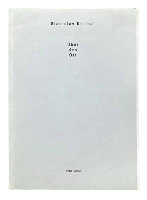 Stanislav Kolíbal. Über den Ort, 1990